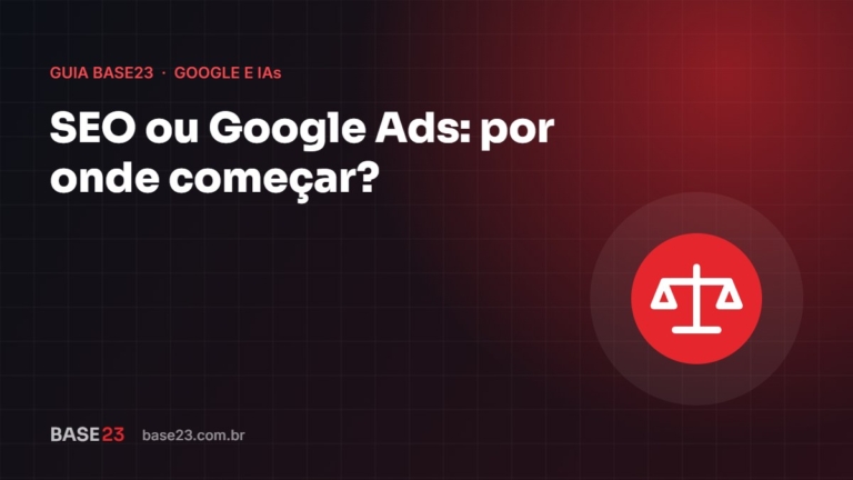 SEO ou Google Ads: por onde começar?